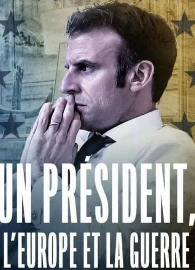 電影【一位總統,歐洲和戰爭/Un président, l\'Europe et la guerre】2022年