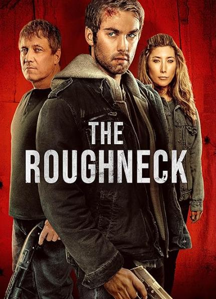 電影【逆襲/爆裂父子兵/THE ROUGHNECK】2025年